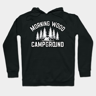 Morning Wood Campground Hoodie